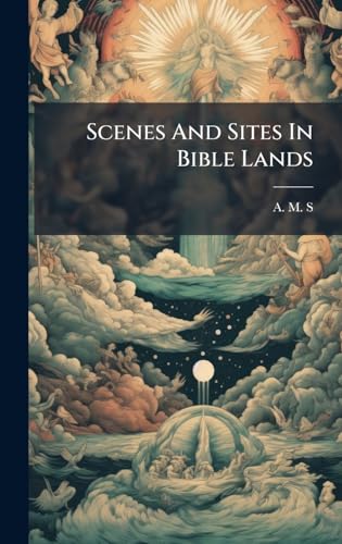 Scenes And Sites In Bible Lands