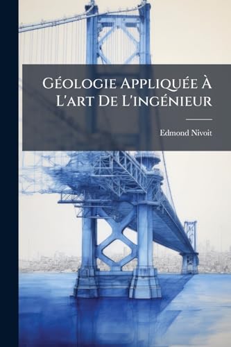 GÃ©ologie AppliquÃ©e Ã L'art De L'ingÃ©nieur