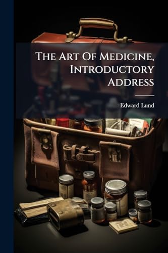 The Art Of Medicine, Introductory Address