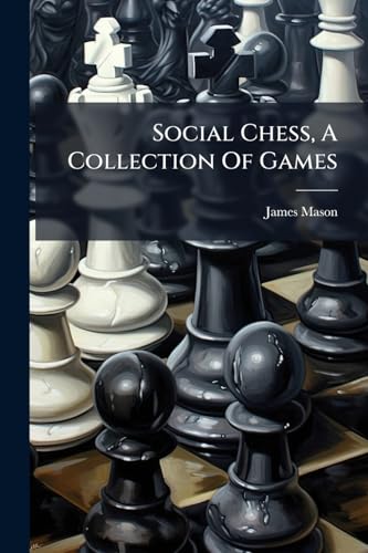 Social Chess, A Collection Of Games