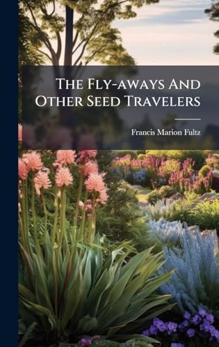The Fly-aways And Other Seed Travelers