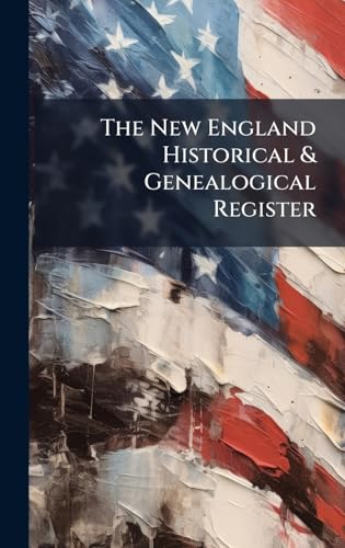 The New England Historical & Genealogical Register