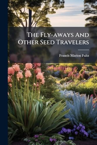 The Fly-aways And Other Seed Travelers