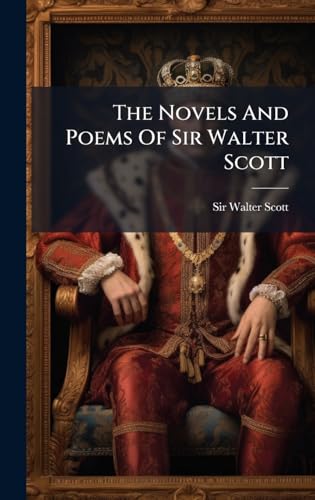 The Novels And Poems Of Sir Walter Scott