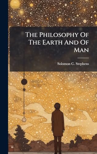 The Philosophy Of The Earth And Of Man