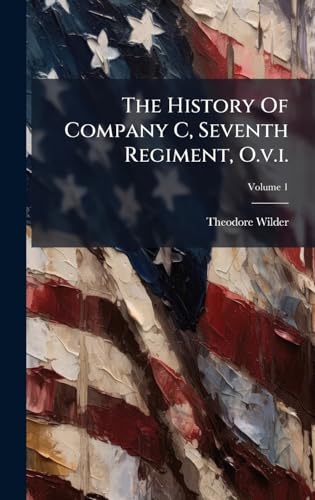 The History Of Company C, Seventh Regiment, O.v.i.