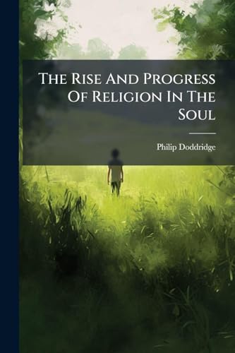 The Rise And Progress Of Religion In The Soul