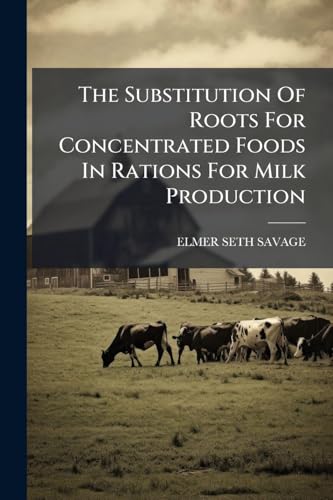 The Substitution Of Roots For Concentrated Foods In Rations For Milk Production