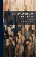 The Social Problem 'solved', Or
