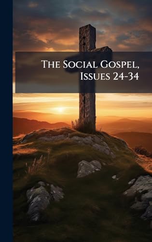 The Social Gospel, Issues 24-34