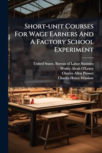 Short-unit Courses For Wage Earners And A Factory School Experiment