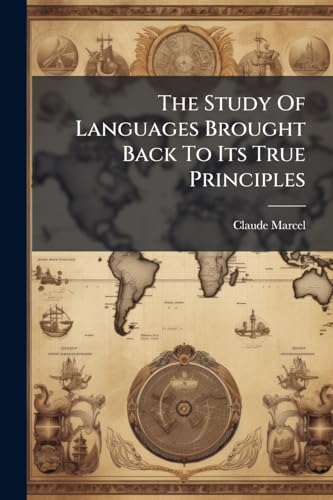 The Study Of Languages Brought Back To Its True Principles
