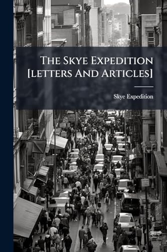The Skye Expedition [letters And Articles]