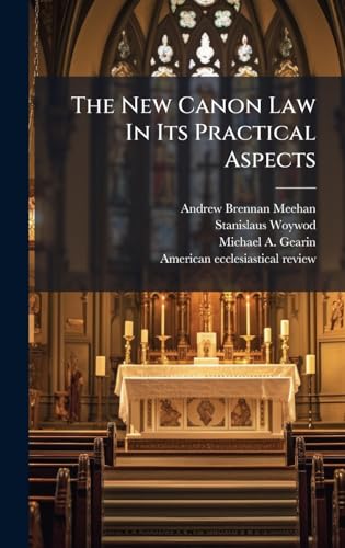The New Canon Law In Its Practical Aspects