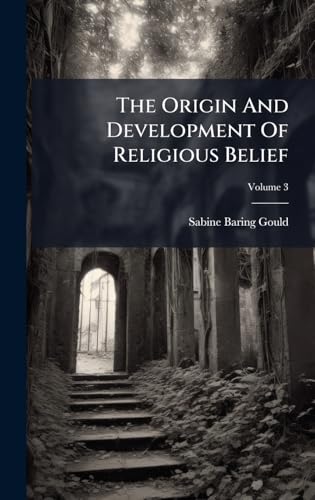 The Origin And Development Of Religious Belief