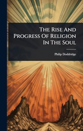 The Rise And Progress Of Religion In The Soul