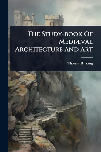 The Study-book Of MediÃ¦val Architecture And Art