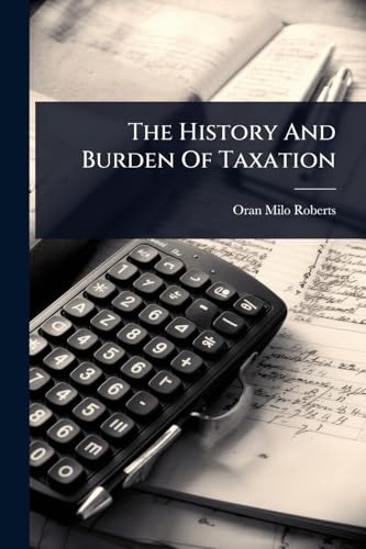 The History And Burden Of Taxation