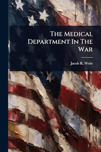The Medical Department In The War