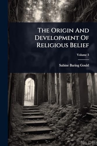 The Origin And Development Of Religious Belief