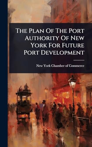 The Plan Of The Port Authority Of New York For Future Port Development