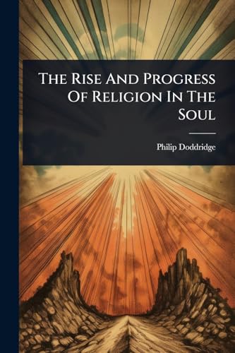 The Rise And Progress Of Religion In The Soul