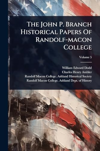 The John P. Branch Historical Papers Of Randolf-macon College