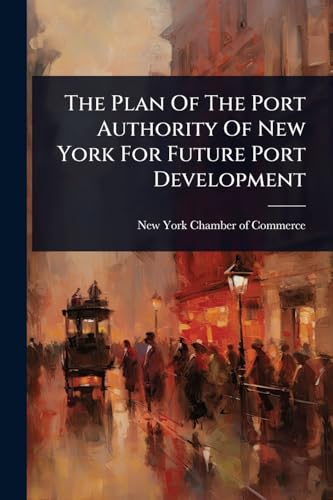 The Plan Of The Port Authority Of New York For Future Port Development