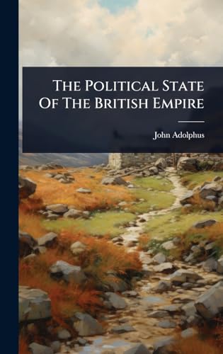 The Political State Of The British Empire