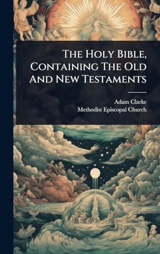 The Holy Bible, Containing The Old And New Testaments
