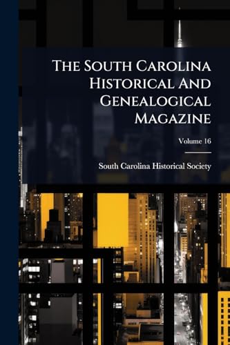 The South Carolina Historical And Genealogical Magazine