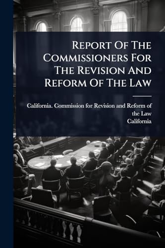 Report Of The Commissioners For The Revision And Reform Of The Law