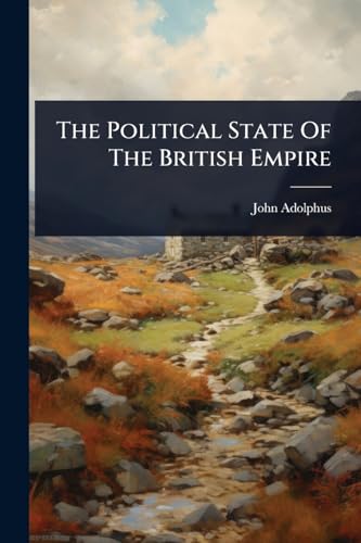 The Political State Of The British Empire
