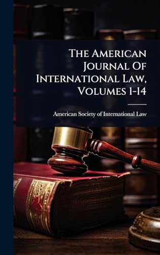 The American Journal Of International Law, Volumes 1-14