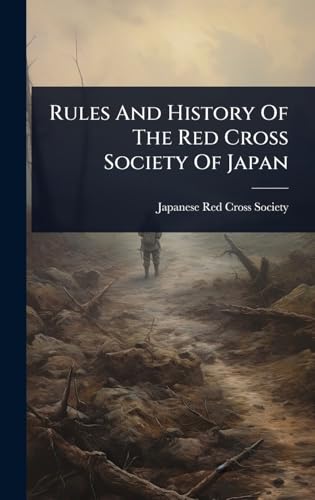 Rules And History Of The Red Cross Society Of Japan
