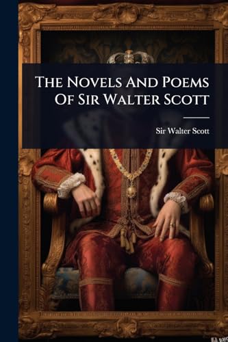 The Novels And Poems Of Sir Walter Scott