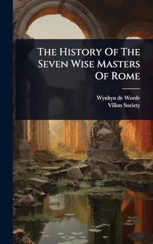 The History Of The Seven Wise Masters Of Rome