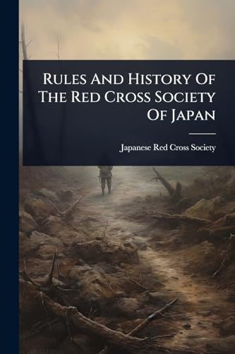 Rules And History Of The Red Cross Society Of Japan