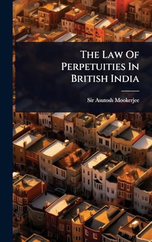 The Law Of Perpetuities In British India