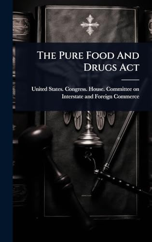 The Pure Food And Drugs Act