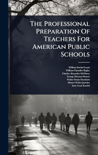 The Professional Preparation Of Teachers For American Public Schools