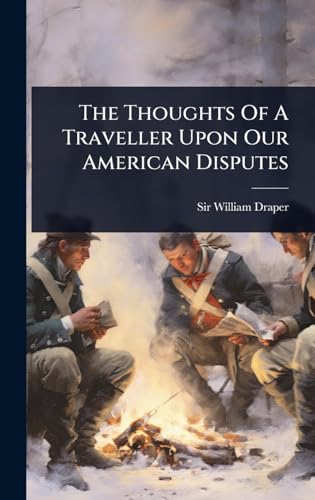 The Thoughts Of A Traveller Upon Our American Disputes