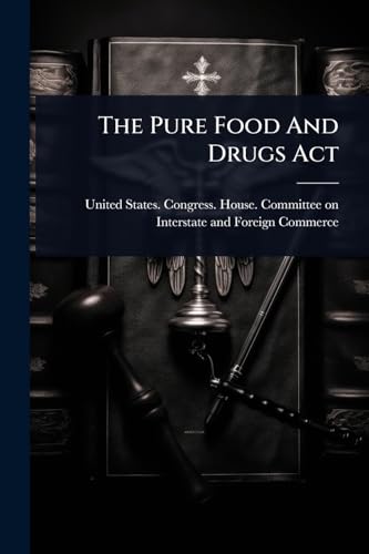 The Pure Food And Drugs Act