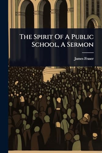 The Spirit Of A Public School, A Sermon