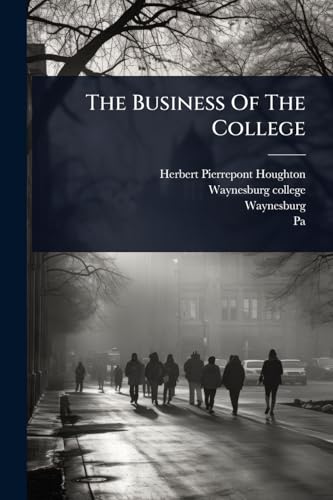 The Business Of The College
