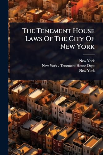 The Tenement House Laws Of The City Of New York