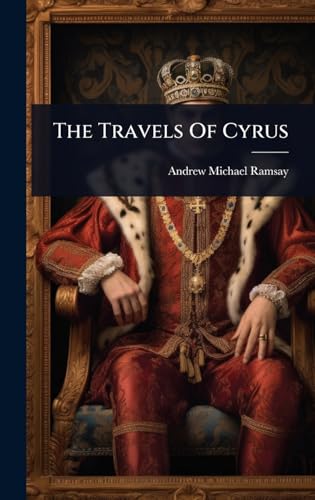The Travels Of Cyrus