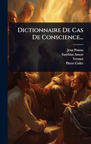 Dictionnaire De Cas De Conscience...