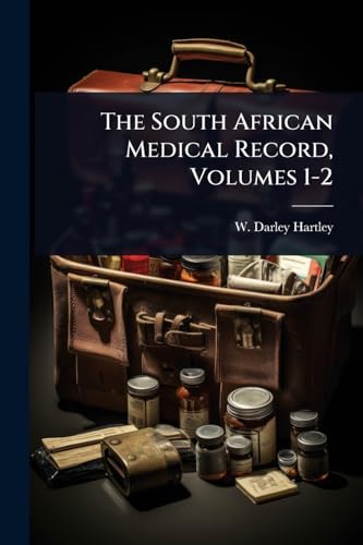 The South African Medical Record, Volumes 1-2