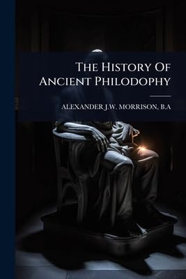 The History Of Ancient Philodophy